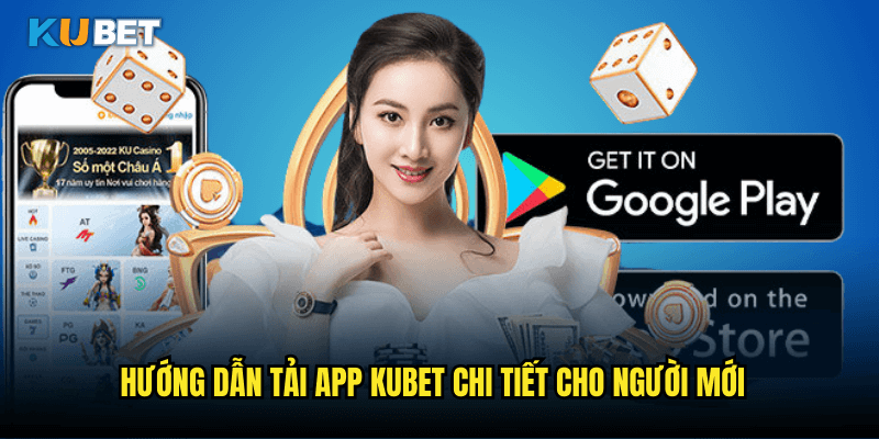 Hướng Dẫn Tải App Kubet Chi Tiết: Trải Nghiệm Game Đỉnh Cao Trên Thiết Bị Di Động 3 Hướng Dẫn Tải App Kubet Chi Tiết Cho Người Mới