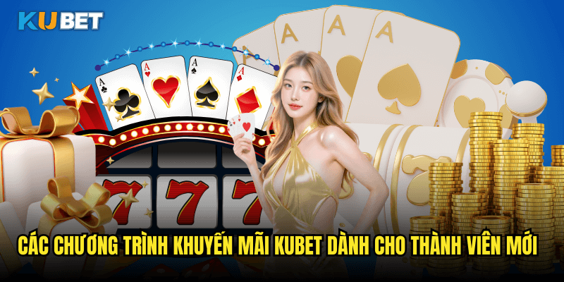 Tổng Hợp Khuyến Mãi Kubet Hấp Dẫn Nhất Dành Cho Người Chơi 1 Các Chương Trình Khuyến Mãi Kubet Dành Cho Thành Viên Mới