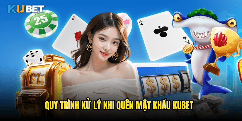 Giải Pháp Khôi Phục Khi Quên Mật Khẩu Kubet Nhanh Chóng Và Đơn Giản 2 Quy Trình Xử Lý Khi Quên Mật Khẩu Kubet